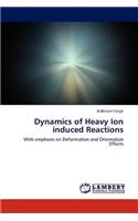 Dynamics of Heavy Ion Induced Reactions