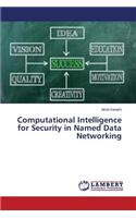 Computational Intelligence for Security in Named Data Networking