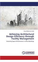 Achieving Architectural Design Efficiency Through Facility Management