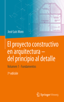 Proyecto Constructivo En Arquitectura - del Principio Al Detalle