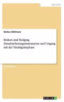 Risiken und Hedging. Zinsabsicherungsinstrumente und Umgang mit der Niedrigzinsphase