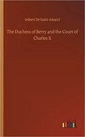 Duchess of Berry and the Court of Charles X