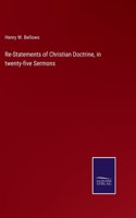 Re-Statements of Christian Doctrine, in twenty-five Sermons