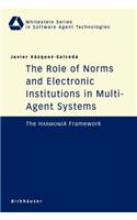 The Role of Norms and Electronic Institutions in Multi-Agent Systems