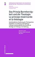 Prinzip Barmherzigkeit Und Die Theologie / Le Principe Misericorde Et La Theologie