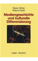 Mediengeschichte Und Kulturelle Differenzierung