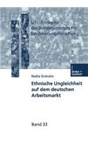 Ethnische Ungleichheit auf dem deutschen Arbeitsmarkt: (33 Schriftenreihe des Bundesinstituts für Bevölkerungsforschung BIB)