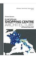 European Shopping Centre Architecture in France and Italy.