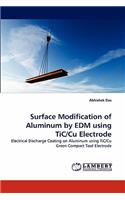Surface Modification of Aluminum by Edm Using Tic/Cu Electrode