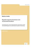 Regulierungsmechanismen des Arzneimittelmarktes