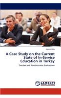 Case Study on the Current State of In-Service Education in Turkey