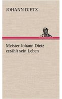 Meister Johann Dietz Erzahlt Sein Leben