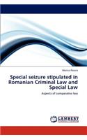 Special Seizure Stipulated in Romanian Criminal Law and Special Law