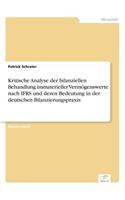 Kritische Analyse der bilanziellen Behandlung immaterieller Vermögenswerte nach IFRS und deren Bedeutung in der deutschen Bilanzierungspraxis