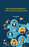 Media and social responsibility in the context of economic