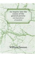 An Inquiry Into the Causes of the General Poverty and Dependence of Mankind