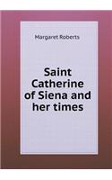 Saint Catherine of Siena and Her Times