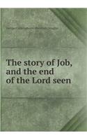 The Story of Job, and the End of the Lord Seen