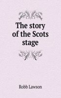 story of the Scots stage