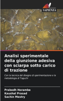 Analisi sperimentale della giunzione adesiva con sciarpa sotto carico di trazione