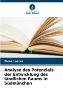 Analyse des Potenzials der Entwicklung des ländlichen Raums in Südmünchen