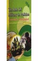 The Role of Military in Politics a Case Study of Bangladesh