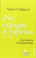 Â«No extingais el EspirituÂ»: Una iniciacion a la Pneumatologia