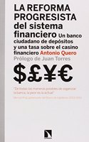 La reforma progresista del sistema financiero: Un Banco Ciudadano de Depositos y una tasa sobre el casino financiero