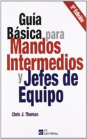 Guia basica para mandos intermedios y jefes de equipo (Spanish Edition)