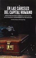 En las carceles del capital humano: Nuevas precariedades y formas de subjetivacion de los procesos contemporaneos de precarizacion (Spanish Edition)