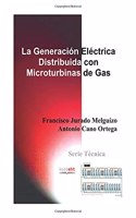 La Generacion Electrica Distribuida Con Microturbinas De Gas/Distributed Electrical Generation With Gas Microturbines
