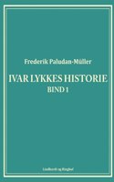 Ivar Lykkes historie bind 1