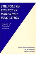 Role of Finance in Industrial Innovation: Aspects of Financial Systems