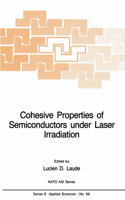 Cohesive Properties of Semiconductors Under Laser Irradiation