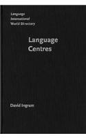 Language Centres: Their roles, functions and management(5 Language International World Directory)