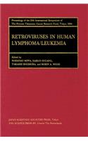 Proceedings of the International Symposia of the Princess Takamatsu Cancer Research Fund, Volume 15 Retroviruses and Human Lymphoma/Leukemia