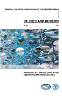 Review of Jellyfish Blooms in the Mediterranean and Black Sea (General Fisheries Commision for the Mediterranean (Gfcm)