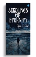 Seedlings of Eternity