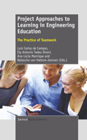 Project Approaches to Learning in Engineering Education: The Practice of Teamwork: The Practice of Teamwork