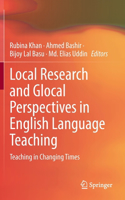 Local Research and Glocal Perspectives in English Language Teaching