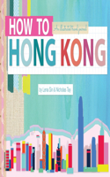 How to Hong Kong