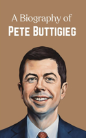 A Biography of Pete Buttigieg