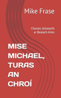 Mise Michael, Turas an Chroí