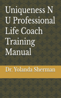 Uniqueness N U Professional Life Coach Training Manual