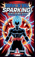 Dragon Ball Sparking! Zero Game Guide