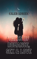 Tales of Romance, Sex & Love