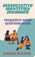 Dissociative Identities Disorder: Frequently Asked Questions On DID