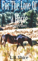 For The Love Of a Horse