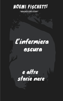 L'infermiera oscura e altre storie nere