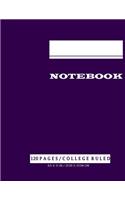Notebook: purple notebook: 120 Pages, CollegeRuled, One Subject Daily Journal Notebook (Large, 8.5 x 11 in.) (Basic Notebook)